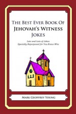 The Best Ever Book of Jehovah's Witness Jokes - Mark Young