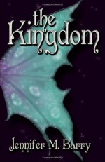 The Kingdom - Jennifer M. Barry