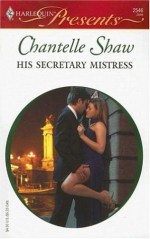 His Secretary Mistress - Chantelle Shaw