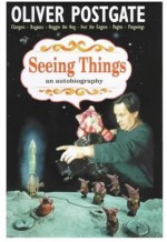 Seeing Things: An Autobiography - Oliver Postgate