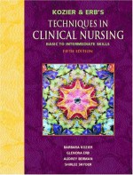 Kozier and Erb's Techniques in Clinical Nursing "Basic to Intermediate Skills" - Barbara Kozier, Glenora Erb, Audrey J. Berman