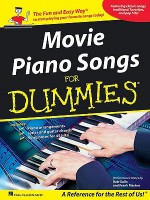 Movie Piano Songs for Dummies: The Fun and Easy Way to Start Playing Your Favorite Songs Today! - Bob Gulla