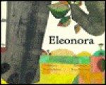 Eleonora - Natascha Biebow, Britta Teckentrup