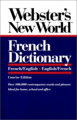 Webster's New World French Dictionary - Beryl T. Atkins, Alain Duval