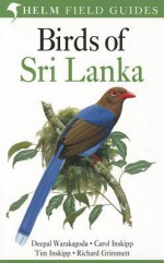 Birds of Sri Lanka - Deepal Warakagoda, Richard Grimmett, Carol Inskipp, Tim Inskipp