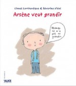 Arsène veut grandir - Séverine Vidal, Lionel Larchevêque