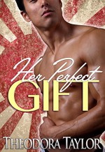 Her Perfect Gift: 50 Loving States, Illinois (Escape with a ruthless businessman tonight Book 4) - Theodora Taylor