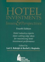 Hotel Investments: Issues & Perspectives - Lori E. Raleigh, Rachel J. Roginsky