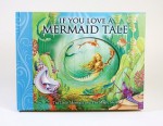 If You Love a Mermaid Tale: The Little Mermaid and The Magic Shell (If You--Barron's Educational Series) - Susanna Lockheart