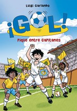 Pique entre capitanes (¡Gol! 34) (Spanish Edition) - Luigi Garlando