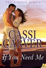 If You Need Me - Cassi Carver