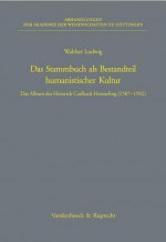 Das Stammbuch ALS Bestandteil Humanistischer Kultur: Das Album Des Heinrich Carlhack Hermeling (1587-1592) - Walther Ludwig, Akademie der Wissenschaften in G?ttingen, Philologisch-Historische Klasse Staff