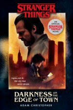 Stranger Things: Darkness on the Edge of Town - Adam Christopher