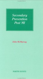 Secondary Prevention Post-Mi: Pocketbook - John J.V. McMurray