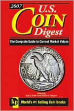 U.S. Coin Digest: The Complete Guide to Current Market Values - Joel Edler