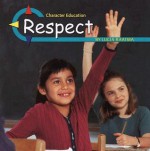 Respect (Character Education) - Lucia Raatma