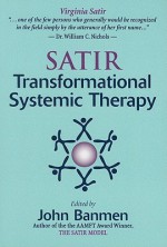 Satir Transformational Systemic Therapy - John Banmen