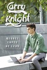 Carry the Knight - Miguel Lopez de Leon