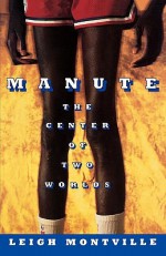 Manute: The Center of Two Worlds - Leigh Montville