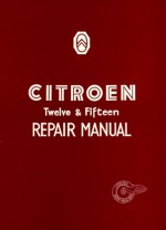 Citroen Front Wheel Drive Twelve & Fifteen Models Repair Manual - Staff of Citroen Cars Limited, Brooklands Books Ltd