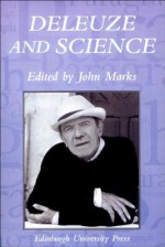 Deleuze and Science - John Marks