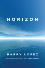 Horizon - Barry Lopez