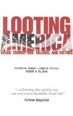 Looting America: Greed, Corruption, Victims and Villains - Stephen Rosoff, Henry N. Pontell, Robert Tillman