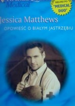 Opowieść o białym jastrzębiu - Jessica Matthews