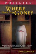 Phillies Where Have You Gone? - Fran Zimniuch