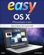 Easy OS X Mountain Lion, 3/E - Kate Binder