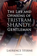 The Life and Opinions of Tristram Shandy, Gentleman - Laurence Sterne, Emily Lam