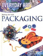 Making Art with Packaging - Gillian Chapman, Pam Robson