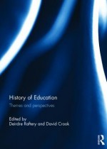 History of Education: Themes and Perspectives - Deirdre Raftery, David Crook