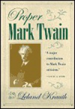 Proper Mark Twain - Leland Krauth