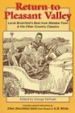 Return to Pleasant Valley: Louis Bromfield's Best from Malabar Farm & His Other Country Classics - George Devault