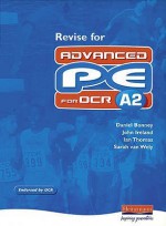 Revise For Advanced Pe For Ocr A2 - Sarah Van Wely, John Ireland