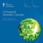 12 Essential Scientific Concepts - The Great Courses, Professor Indre Viskontas, The Great Courses