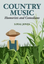 Country Music Humorists and Comedians - Loyal Jones