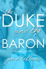 The Duke and The Baron: Absolute Surrender (Lords of Time Book 0) - Jenn LeBlanc