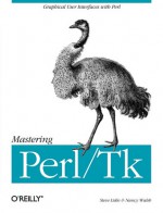 Mastering Perl/TK - Stephen O. Lidie, Nancy Walsh