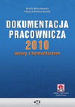 Dokumentacja pracownicza 2010 ? wzory z komentarzem (z suplementem elektronicznym) - Renata Mroczkowska, Patrycja Potocka-Szmoń