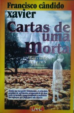 Cartas de uma morta - Francisco Cândido Xavier, Maria João de Deus