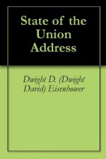 State of the Union Address - Dwight D. (Dwight David) Eisenhower