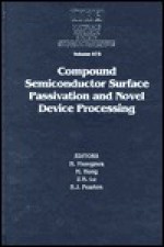 Compound Semiconductor Surface Passivation and Novel Device Processing: Volume 573 - Hideki Hasegawa, M. Hong, S.J. Pearton, Z. H. Lu