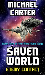 Enemy Contact: A Saven World Adventure (Mind Wars Saga Book 1) - Michael Carter