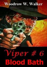 Viper # 6 (Blood Bath) - Woodrow W. Walker