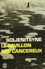 Le Pavillon Des Cancéreux - Aleksandr Solzhenitsyn, Alfreda Aucouturier, Michel Aucouturier, Lucile Nivat, Georges Nivat, Jean-Paul Sémon