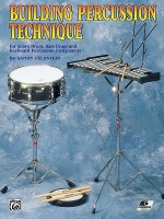 Building Percussion Technique: For Snare Drum, Bass Drum and Keyboard Percussion Instruments - Sandy Feldstein