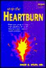 Stop the Heartburn: What You Can Do to Reduce Your Symptoms of One of America's Most Common Health Problems - David Utley, Kathryn Utley, James Weber