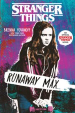 Stranger Things: Runaway Max - Brenna Yovanoff